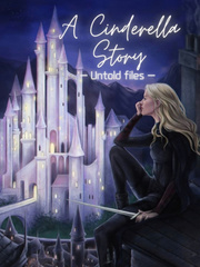 A Cinderella story - Untold files - Cinderella Novel