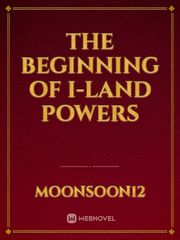 The beginning of I-Land Powers Debut Novel