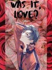 Was it, love? (BL) Best App To Read Novel