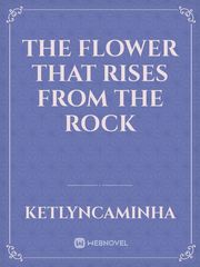 The flower that rises from the rock Book