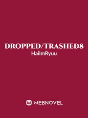 Dropped/Trashed8 Redo Healer Novel