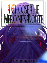 I Choose The Heroine's Route Dark Fantasy Novel