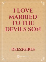 I love married to the devils son Married To The Devils Son Novel