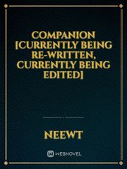 Companion [CURRENTLY BEING RE-WRITTEN, CURRENTLY BEING EDITED] Separation Novel