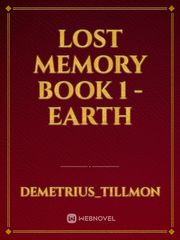 Lost Memory Book 1 -Earth Book