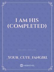 I Am His (Completed) Contest Novel