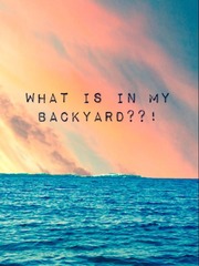What Is In My Backyard?! [BL] Book