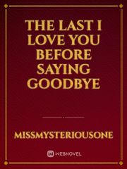 The Last I Love You Before Saying Goodbye Date A Live Novel