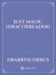 Just Magic (Dracoxreader) Go Go Squid Novel