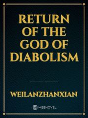 Return of the God of Diabolism Undeniable Novel