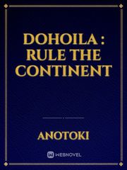Dohoila : Rule The Continent Book