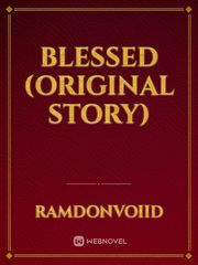 Blessed (original story) You Deserve Better Fanfic