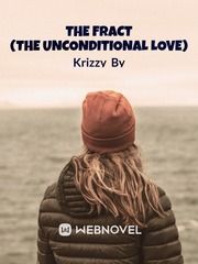 The Fract (The unconditional love) Bad Novel