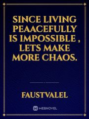Since Living Peaacefully is Impossible , Lets make more Chaos. I Survived Novel