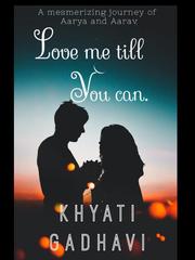 Love Me Till You Can Say You Love Me Novel