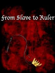 From Slave to Ruler I Tamed A Tyrant And Ran Away Novel