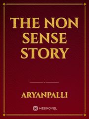 The Non sense story Internet Novel