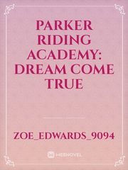 Parker Riding Academy: Dream Come True Book