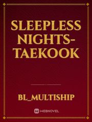 Sleepless Nights-Taekook Book