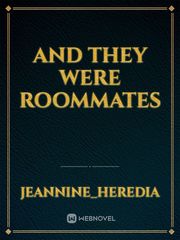 And They Were Roommates Poc Novel