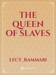 The queen of slaves