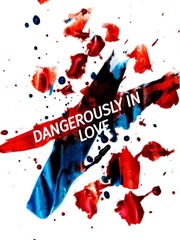 Dangerously in Love (Online Dating) Fake Love Novel