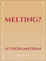 Melting? Book