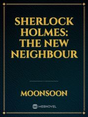 Sherlock Holmes: The new neighbour John Novel