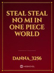 Steal Steal No Mi in One Piece World Onepiece Novel