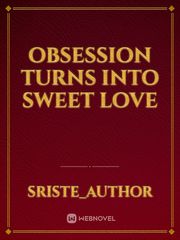 Obsession turns into sweet love Book