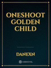 Oneshoot Golden Child Golden Child Novel