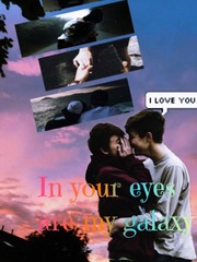 In your eyes are my galaxy Nick Novel