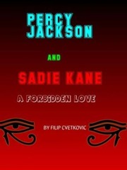 Percy Jackson and Sadie Kane: A forbidden love Sadie Novel