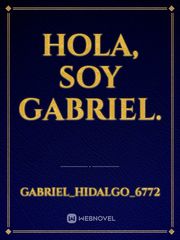 Hola, soy Gabriel. Gabriel Novel