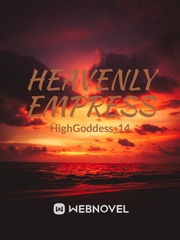 HEAVENLY EMPRESS Goddess Novel