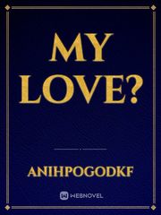 My love? Book