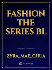 Fashion The Series BL Bl Series Novel