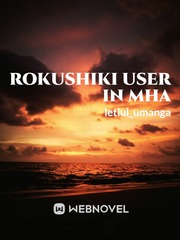 Rokushiki User In MHA [END] Edge Novel