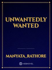 unwantedly wanted Nandini Novel