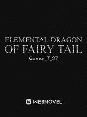 Elemental Dragon Of Fairy Tail (ON HOLD)