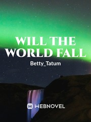 Will the World Fall Read Sex Novel