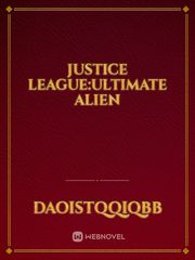 Justice league:Ultimate alien Paradox Novel