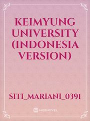 KEIMYUNG UNIVERSITY (Indonesia Version) Secret Novel