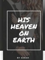 Read His Heaven On Earth Sarahm158 Webnovel
