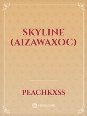 Skyline (AizawaXOC) Book