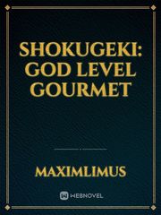 Shokugeki: God Level Gourmet Shokugeki No Soma Novel