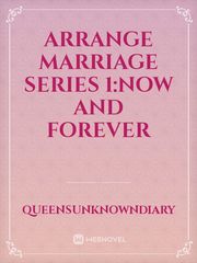 Arrange Marriage Series 1:Now and Forever Promises Novel