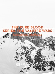 The Pure Blood Series: The Vampire Wars Book