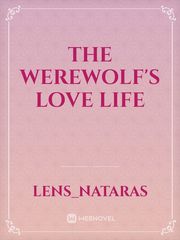 The Werewolf's Love Life Original Vampire Novel