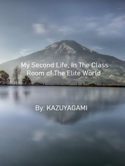 My Second Life, in The Class Room of The Elite World Books Novel